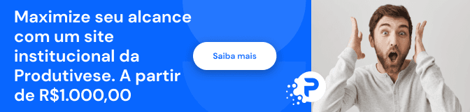 Maximize seu alcance com um site institucional da Produtivese. A partir de R$1000,00